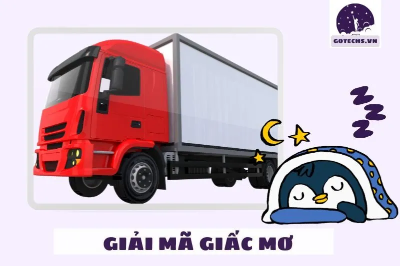 Các chiêm bao khác khi mơ thấy xe tải và điềm báo liên quan