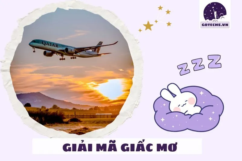 Các giấc mơ liên quan đến máy bay và ý nghĩa chi tiết