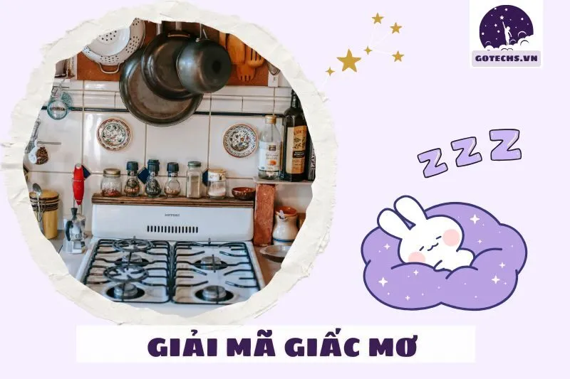 Cách Hiểu Rõ Hơn Ý Nghĩa Của Giấc Mơ Thấy Bếp Ga