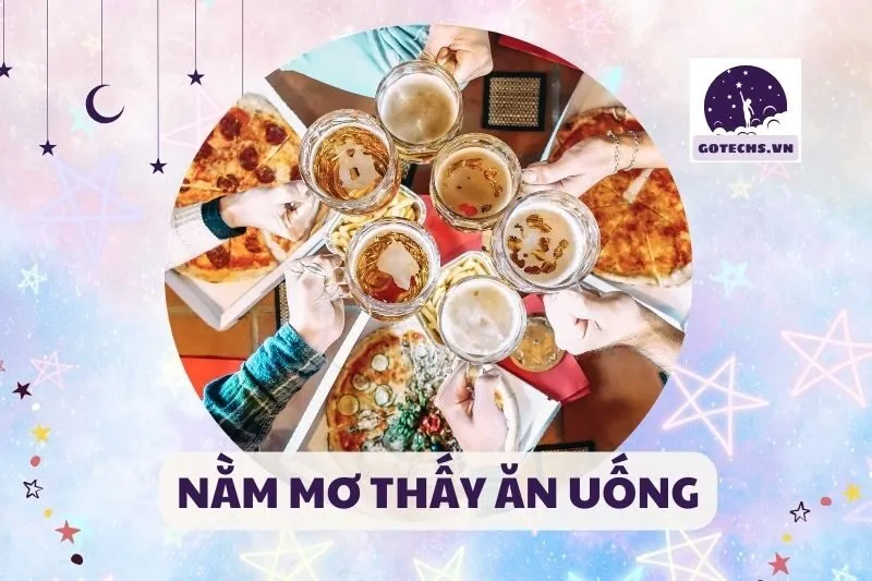 NẰM MƠ THẤY ĂN UỐNG