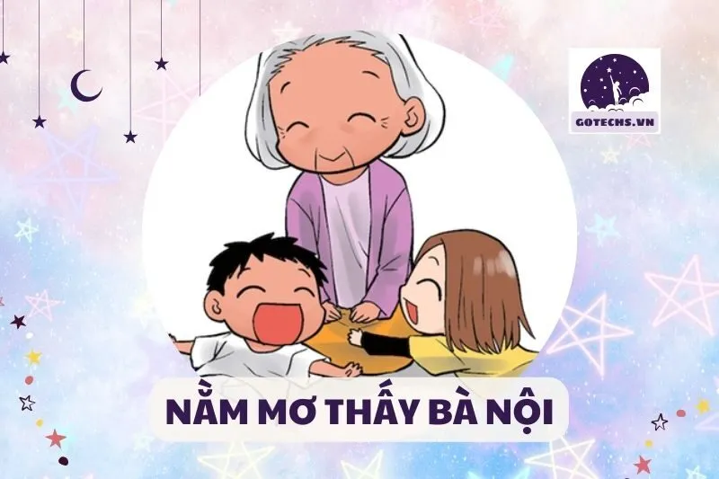 NẰM MƠ THẤY BÀ NỘI