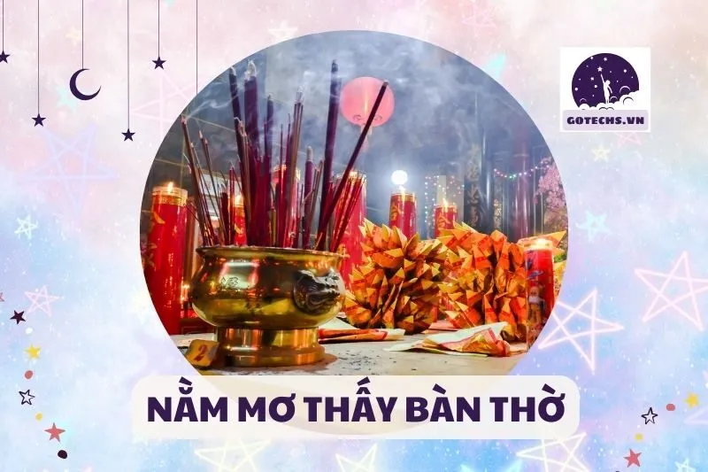 NẰM MƠ THẤY BÀN THỜ