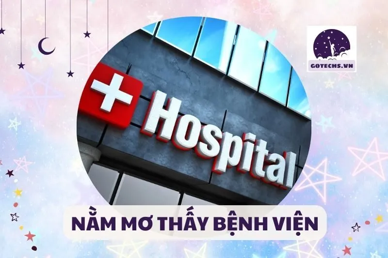 NẰM MƠ THẤY BỆNH VIỆN