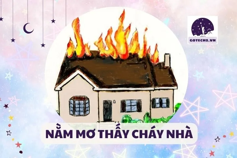 NẰM MƠ THẤY CHÁY NHÀ