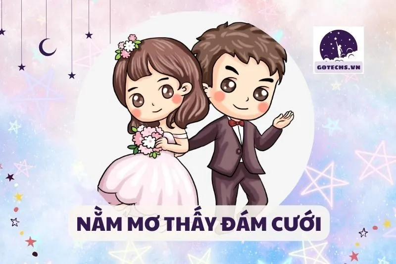 NẰM MƠ THẤY ĐÁM CƯỚI