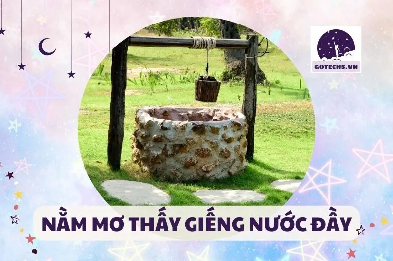 NẰM MƠ THẤY GIẾNG NƯỚC ĐẦY