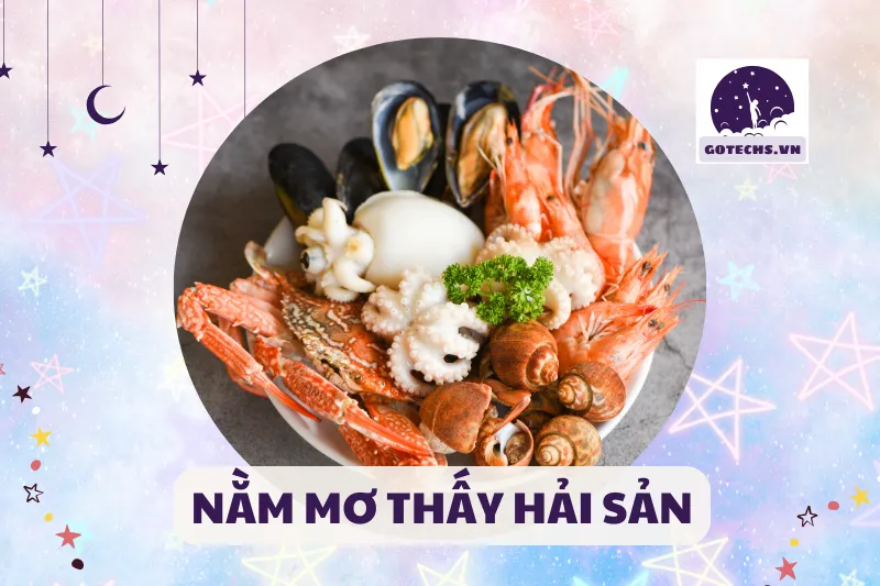 NẰM MƠ THẤY HẢI SẢN