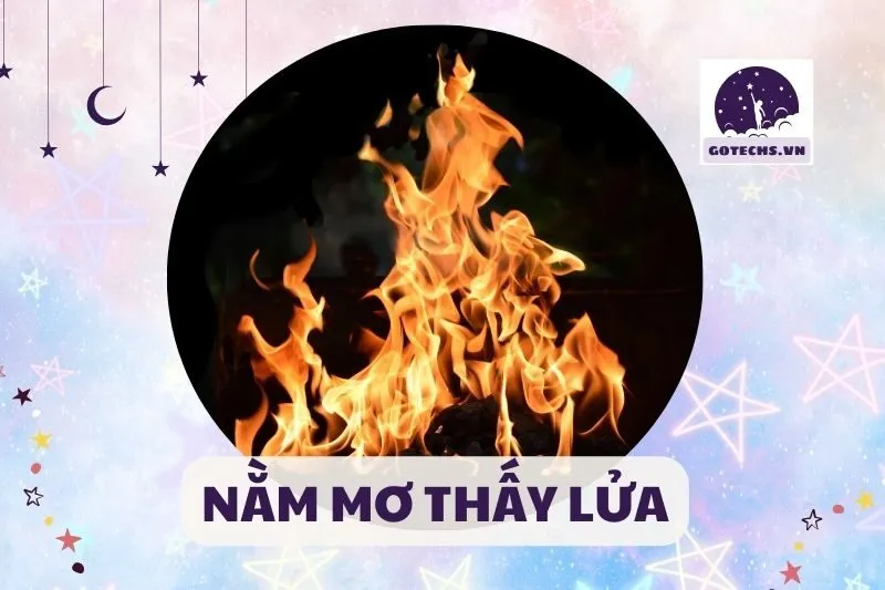 NẰM MƠ THẤY LỬA