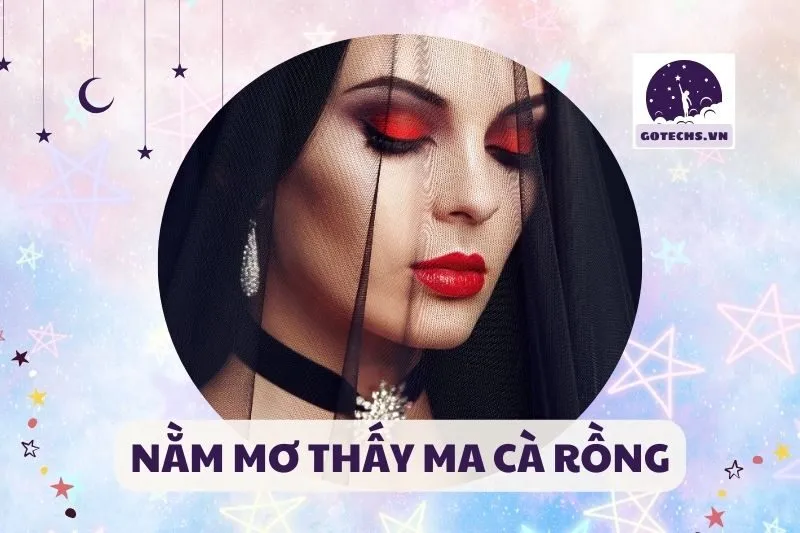NẰM MƠ THẤY MA CÀ RỒNG