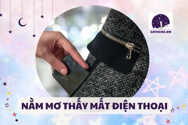 NẰM MƠ THẤY MẤT ĐIỆN THOẠI