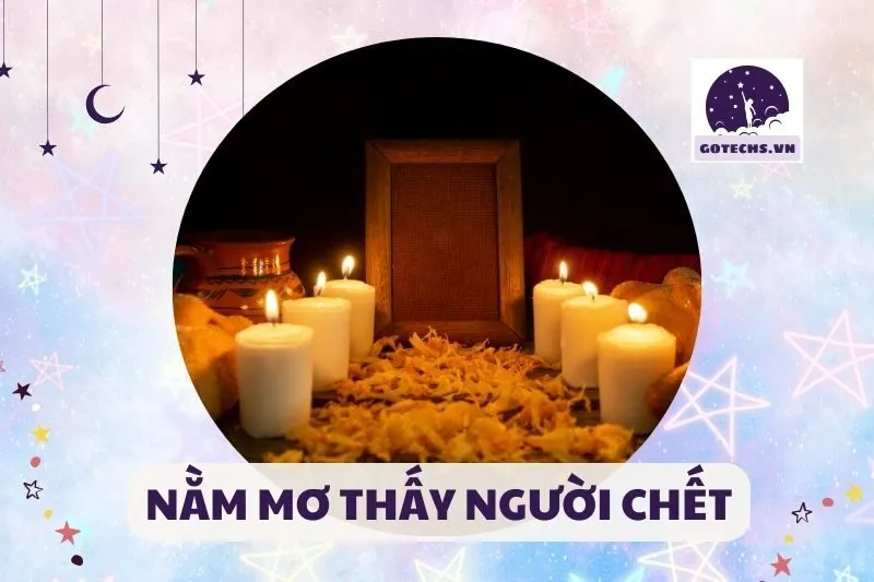 NẰM MƠ THẤY NGƯỜI CHẾT