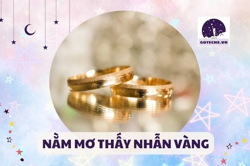 NẰM MƠ THẤY NHẪN VÀNG