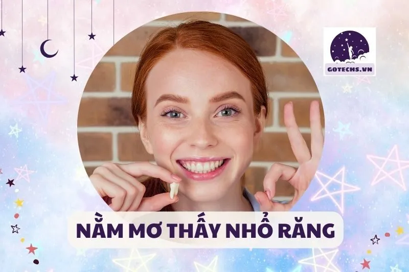 NẰM MƠ THẤY NHỔ RĂNG