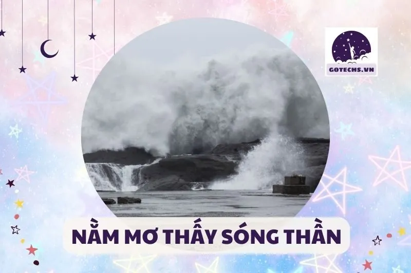 NẰM MƠ THẤY SÓNG THẦN