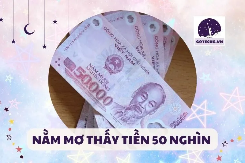 NẰM MƠ THẤY TIỀN 50 NGHÌN