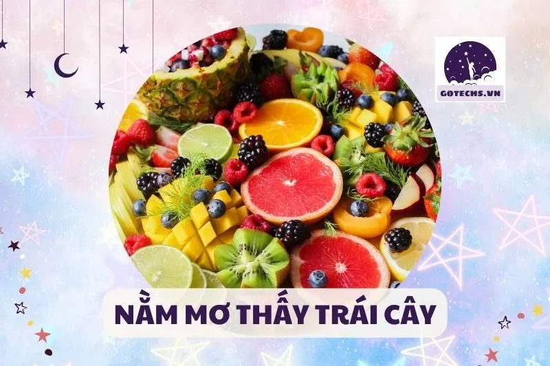 NẰM MƠ THẤY TRÁI CÂY