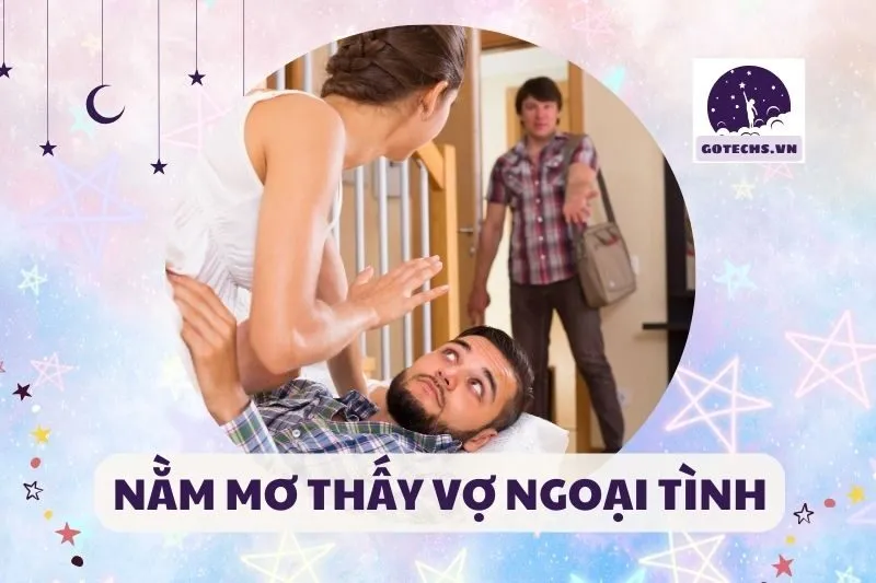 NẰM MƠ THẤY VỢ NGOẠI TÌNH
