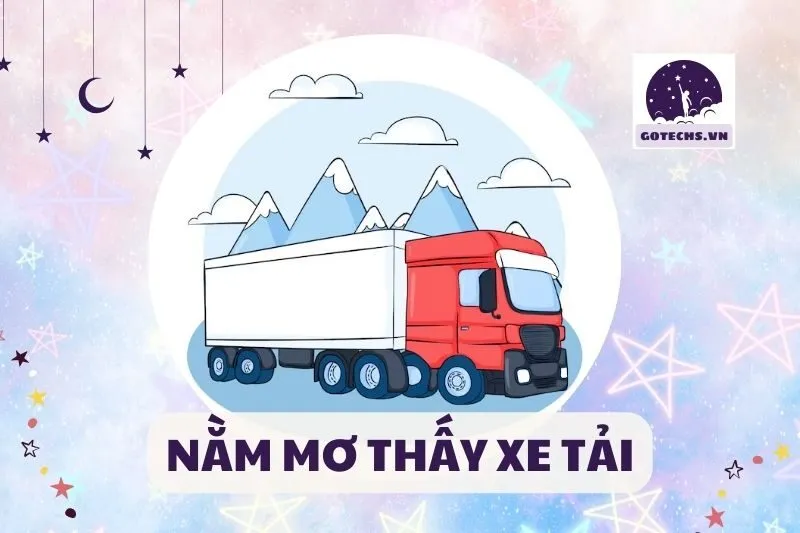 NẰM MƠ THẤY XE TẢI