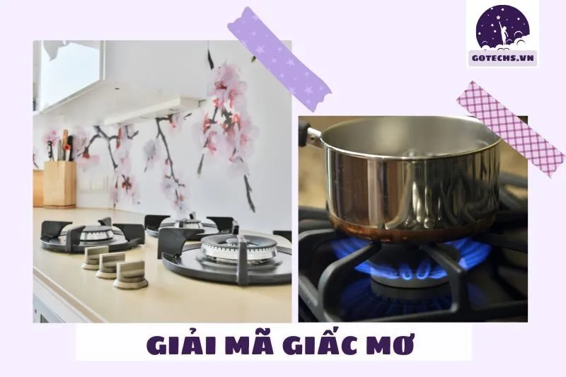 Ý Nghĩa Của Việc Nằm Mơ Thấy Bếp Ga