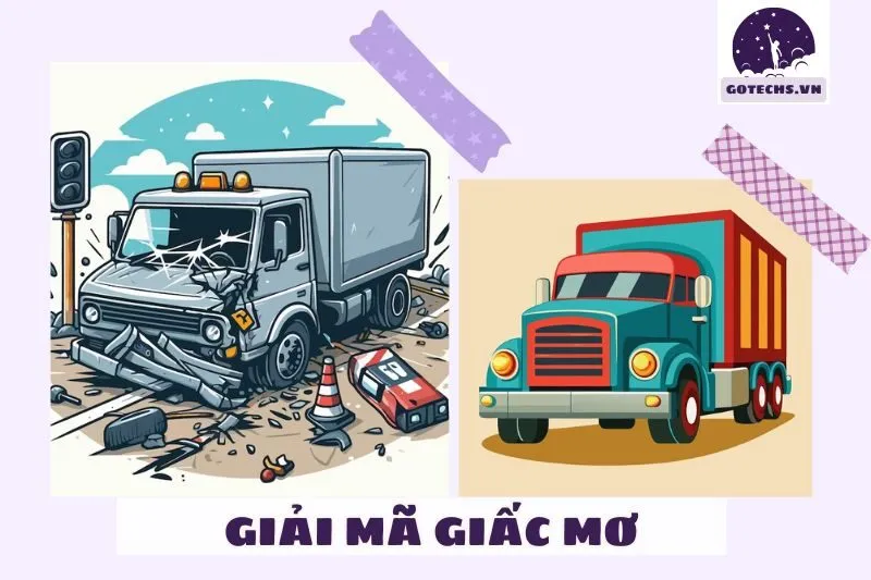 Ý nghĩa và điềm báo khi nằm mơ thấy xe tải