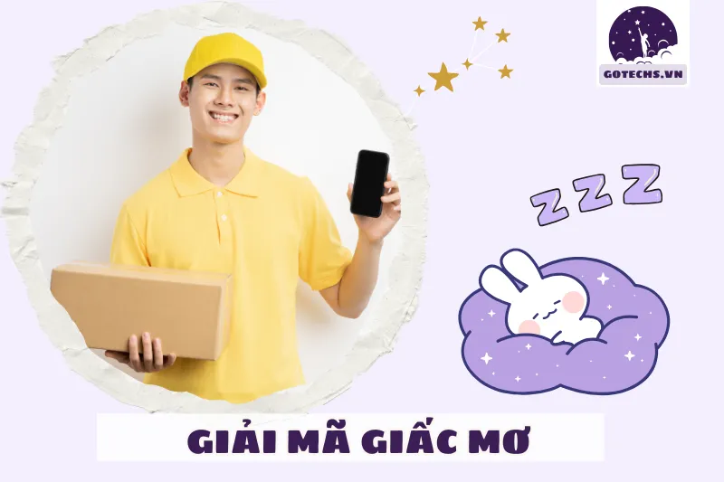 Điềm báo khi mơ thấy shipper