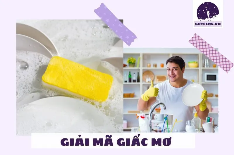 Giải mã chi tiết các tình huống nằm mơ thấy rửa bát