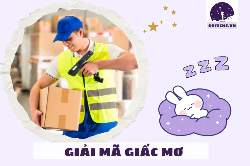 Mơ thấy shipper báo hiệu gì trong công việc?