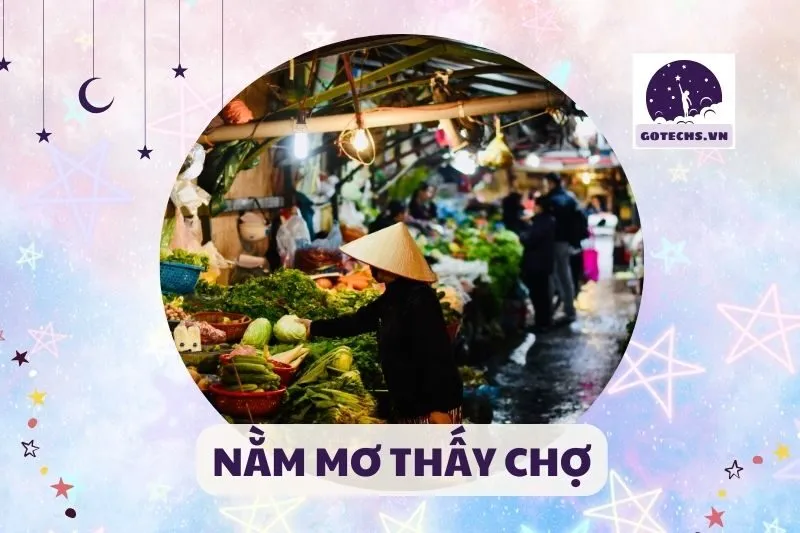 NẰM MƠ THẤY CHỢ