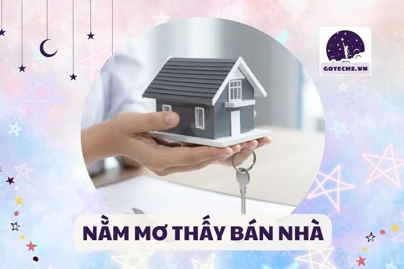 NẰM MƠ THẤY BÁN NHÀ