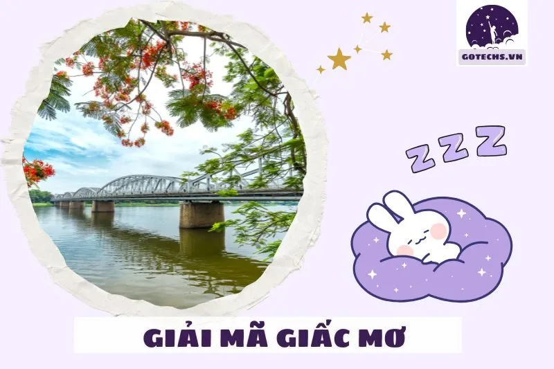 Giải mã các giấc mơ thấy cây cầu và điềm báo cụ thể