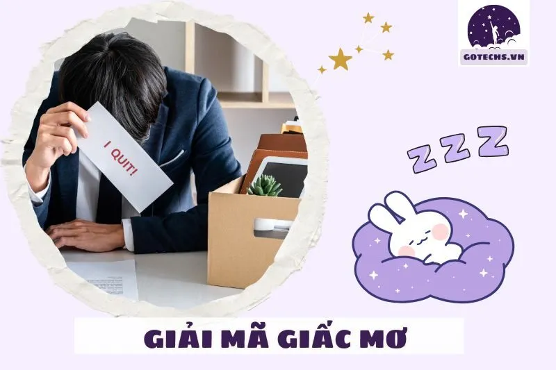 Giải mã các trường hợp nằm mơ thấy nghỉ việc