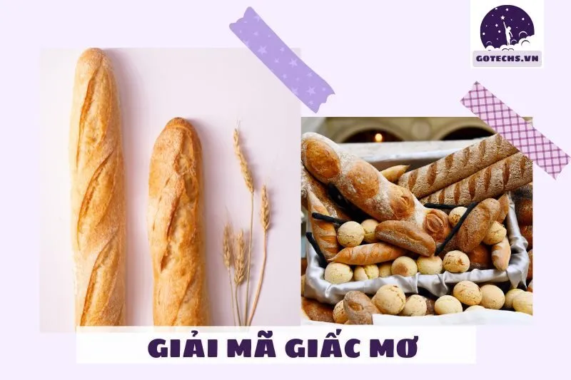 Giải mã giấc mơ thấy bánh mì - Ý nghĩa và điềm báo