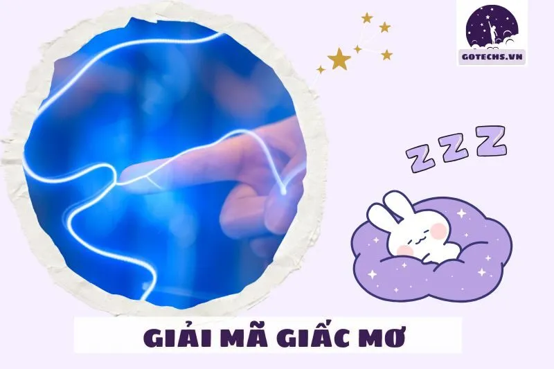 Nằm mơ thấy bị điện giật có ý nghĩa gì?