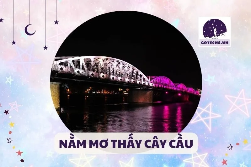 NẰM MƠ THẤY CÂY CẦU