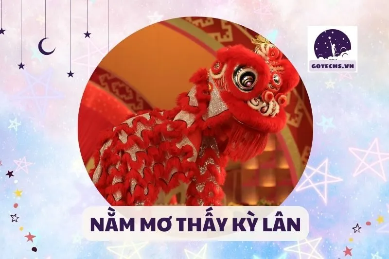 NẰM MƠ THẤY KỲ LÂN