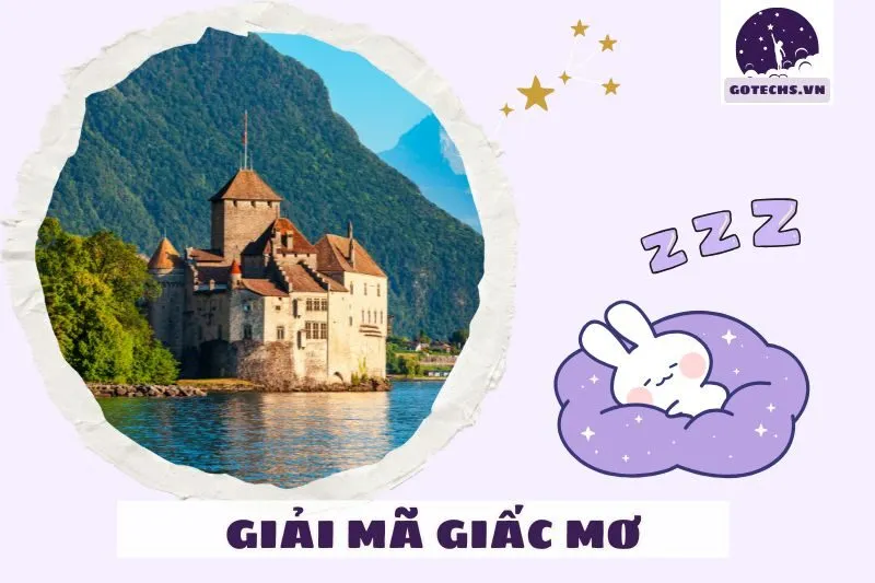 Nằm mơ thấy lâu đài là điềm báo tốt hay xấu?