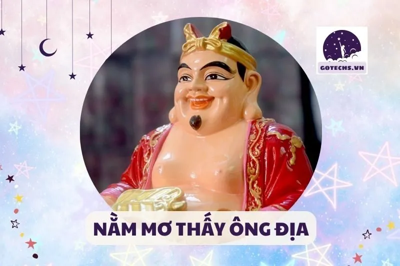 NẰM MƠ THẤY ÔNG ĐỊA