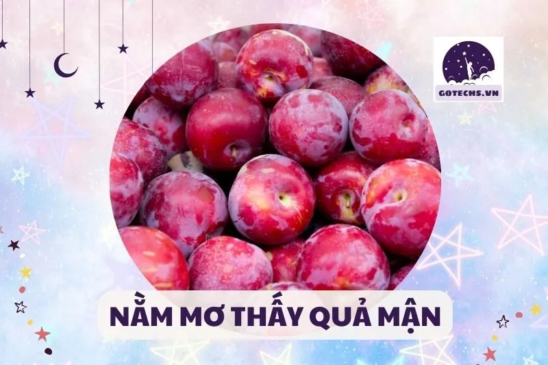 NẰM MƠ THẤY QUẢ MẬN