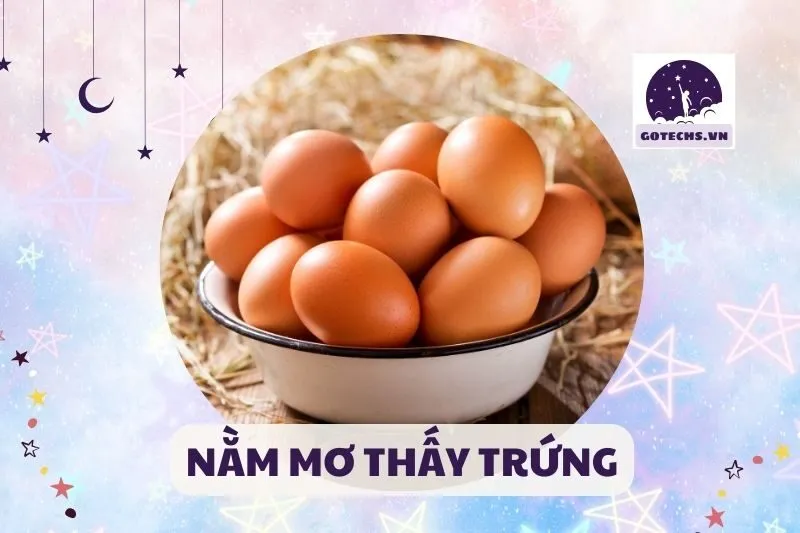 NẰM MƠ THẤY TRỨNG