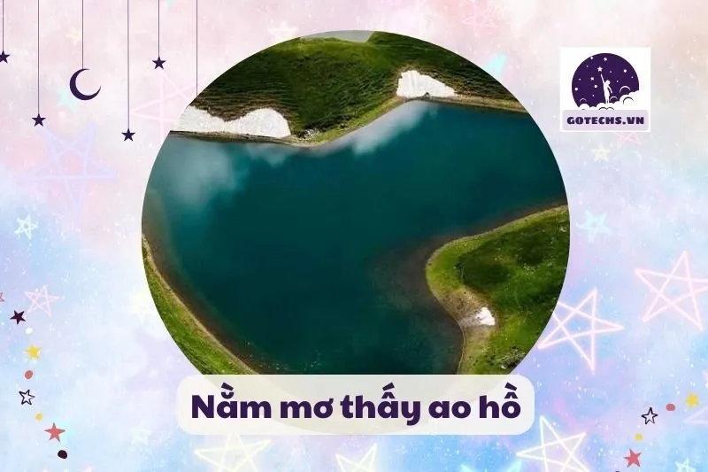 nằm mơ thấy ao hồ