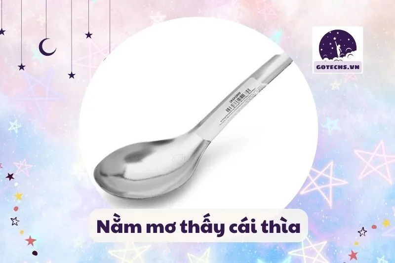 Nằm mơ thấy cái thìa