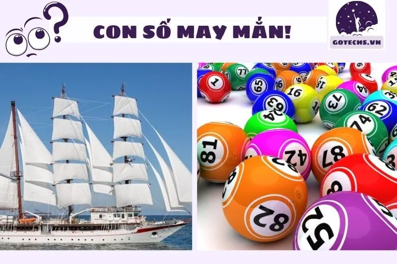 Con số may mắn liên quan đến giấc mơ thấy tàu thuyền