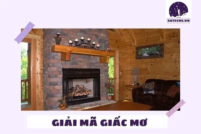 Ý nghĩa của nằm mơ thấy lò sưởi