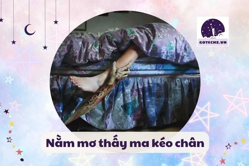 Nằm Mơ Thấy Ma Kéo Chân