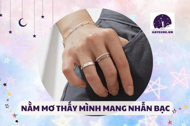 NẰM MƠ THẤY MÌNH MANG NHẪN BẠC