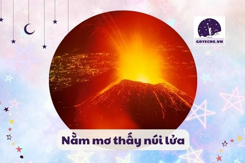 Nằm mơ thấy núi lửa